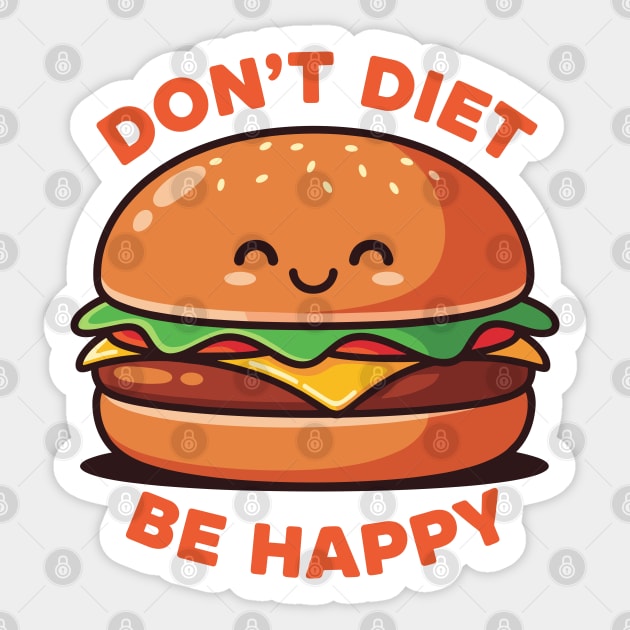 Don't Diet, Be Happy Sticker by enrynz